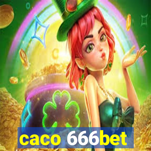 caco 666bet